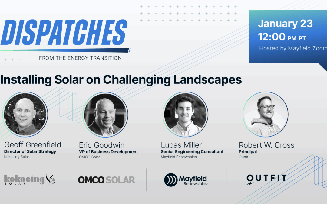 DISPATCHES From The Energy Transition Webinar: Installing Solar on Challenging Landscapes