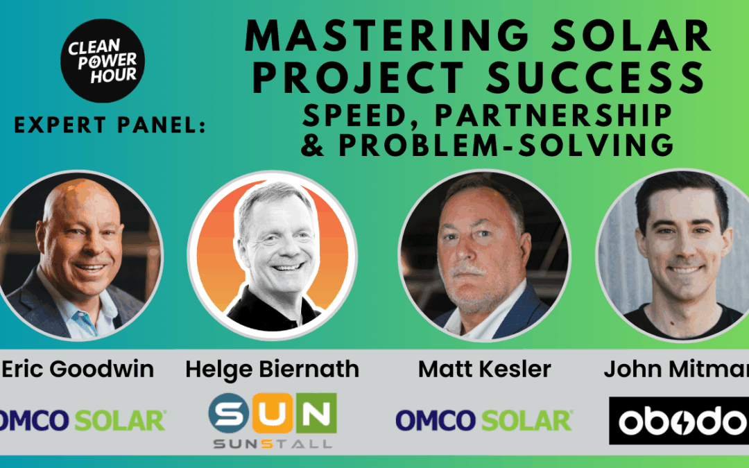 CleanPower Hour Webinar: Mastering Solar Project Success: Speed, Partnership & Problem-Solving