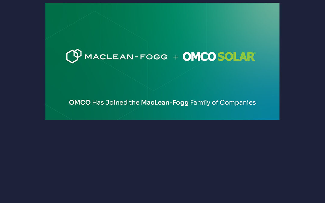 OMCO Solar Acquired by MacLean-Fogg, positioned for continued growth
